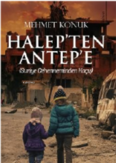 Halep’ten Antep’e - Mehmet Konuk | Yeni ve İkinci El Ucuz Kitabın Adre