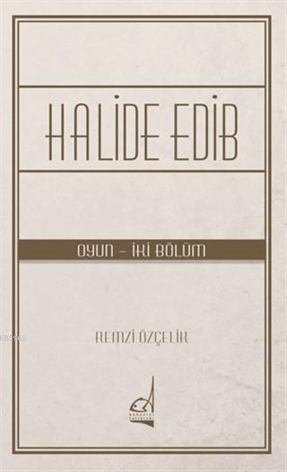 Halide Edib - Remzi Özçelik | Yeni ve İkinci El Ucuz Kitabın Adresi