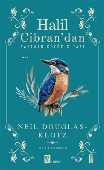 Halil Cibran'dan Yaşamın Küçük Kitabı - Neil Douglas-Klotz | Yeni ve İ