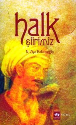 Halk Şiirimiz - N. Ziya Bakırcıoğlu | Yeni ve İkinci El Ucuz Kitabın A