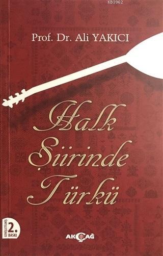 Halk Şiirinde Türkü - Ali Yakıcı | Yeni ve İkinci El Ucuz Kitabın Adre