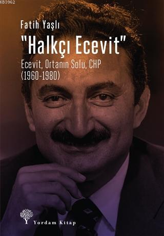 Halkçı Ecevit - Fatih Yaşlı | Yeni ve İkinci El Ucuz Kitabın Adresi