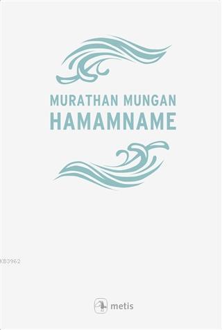 Hamamname - Murathan Mungan | Yeni ve İkinci El Ucuz Kitabın Adresi