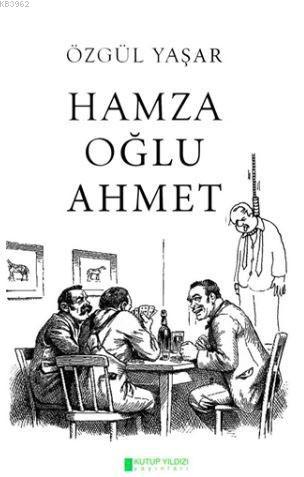 Hamza Oğlu Ahmet - Özgül Yaşar | Yeni ve İkinci El Ucuz Kitabın Adresi