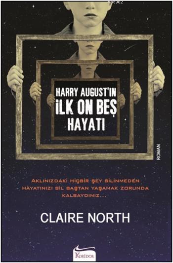 Harry August'in İlk On Beş Hayatı - Claire North- | Yeni ve İkinci El 