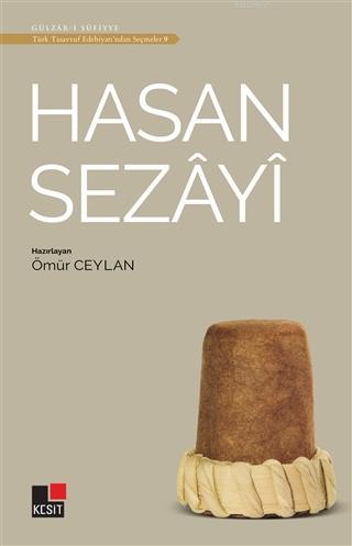 Hasan Sezayi - Türk Tasavvuf Edebiyatı'ndan Seçmeler 9 - Ömür Ceylan |