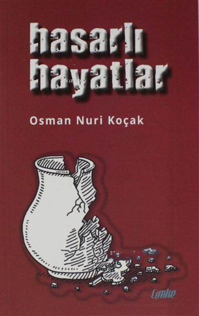 Hasarlı Hayatlar - Osman Nuri Koçak | Yeni ve İkinci El Ucuz Kitabın A