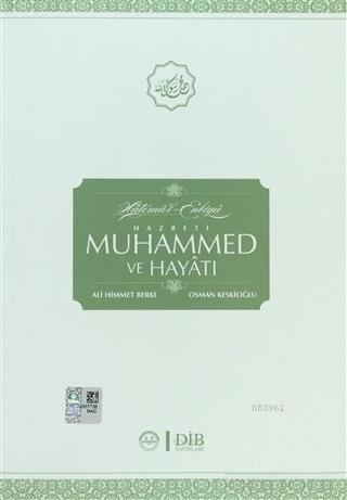 Hatemü'l-Enbiya Hz. Muhammed ve Hayatı - ALİ HİMMET BERKİ | Yeni ve İk