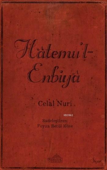 Hatemu'l Enbiya - Celal Nuri | Yeni ve İkinci El Ucuz Kitabın Adresi