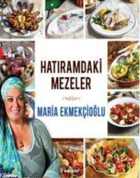 Hatıramdaki Mezeler - Maria Ekmekçioğlu | Yeni ve İkinci El Ucuz Kitab