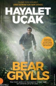 Hayalet Uçak - Bear Grylls | Yeni ve İkinci El Ucuz Kitabın Adresi