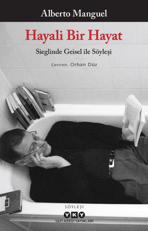 Hayali Bir Hayat - Sieglinde Geisel ile Söyleşi - Alberto Manguel | Ye