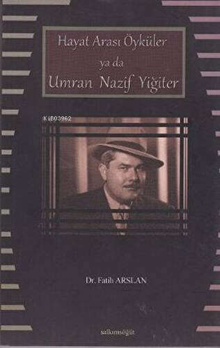 Hayat Arası Öyküler ya da Umran Nazif Yiğiter - Fatih Arslan- | Yeni v