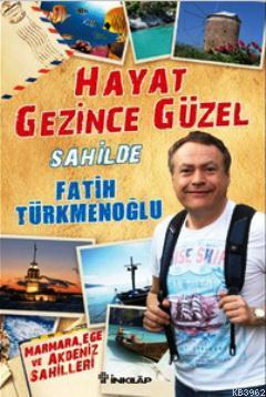 Hayat Gezince Güzel - Sahilde - Fatih Türkmenoğlu | Yeni ve İkinci El 