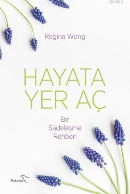 Hayata Yer Aç - Regina Wong | Yeni ve İkinci El Ucuz Kitabın Adresi
