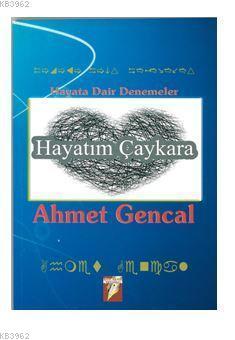 Hayatım Çaykara - Ahmet Gencal | Yeni ve İkinci El Ucuz Kitabın Adresi