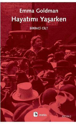 Hayatımı Yaşarken 1. Cilt - Emma Goldman | Yeni ve İkinci El Ucuz Kita
