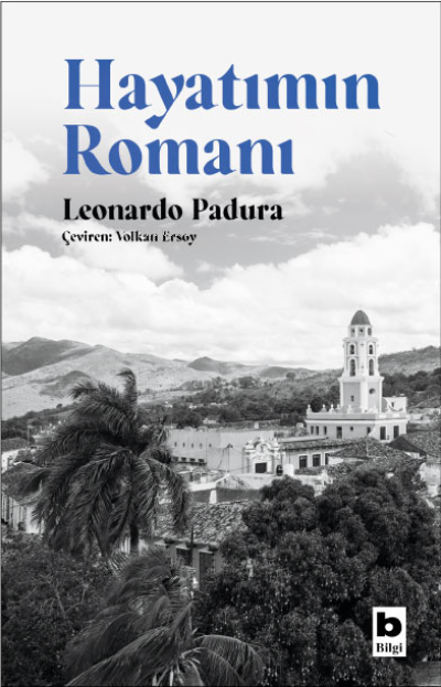 Hayatımın Romanı - Leonardo Padura | Yeni ve İkinci El Ucuz Kitabın Ad