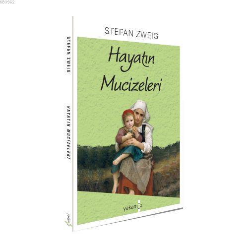Hayatın Mucizeleri - Stefan Zweig | Yeni ve İkinci El Ucuz Kitabın Adr