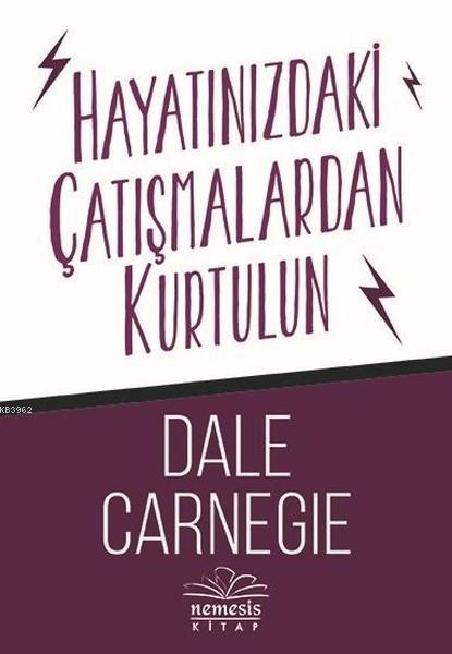 Hayatınızdaki Çatışmalardan Kurtulun - Dale Carnegie- | Yeni ve İkinci