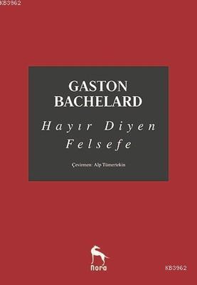 Hayır Diyen Felsefe - Gaston Bachelard | Yeni ve İkinci El Ucuz Kitabı