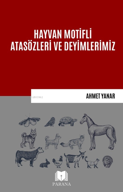 Hayvan Motifli Atasözleri ve Deyimlerimiz - Ahmet Yanar | Yeni ve İkin
