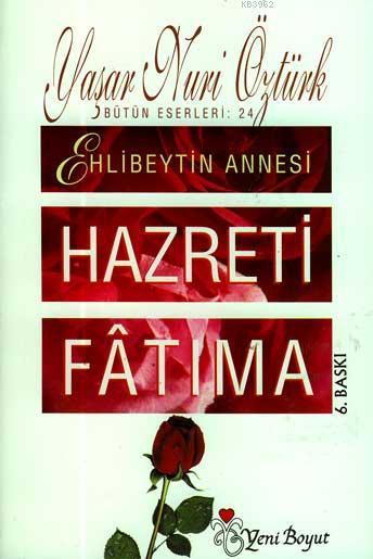 Hazreti Fatıma - Yaşar Nuri Öztürk | Yeni ve İkinci El Ucuz Kitabın Ad