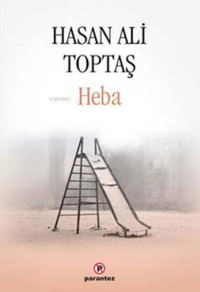 Heba - Hasan Ali Toptaş | Yeni ve İkinci El Ucuz Kitabın Adresi