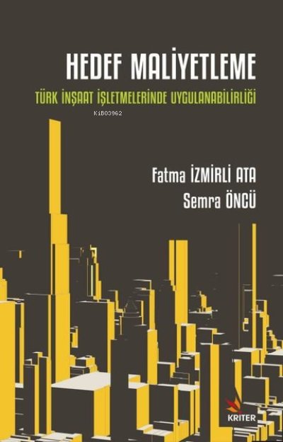 Hedef Maliyetleme: Türk İnşaat İşletmelerinde Uygulanabilirliği - Fatm