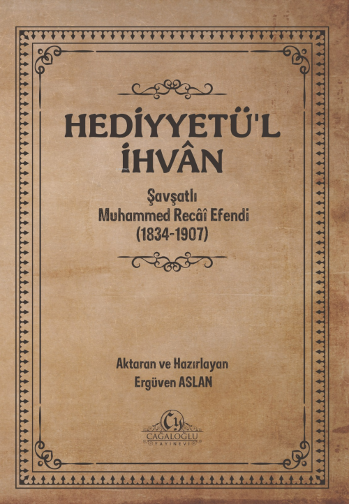 Hediyyetü’l İhvân;Şavşatlı Muhammed Recâî Efendi (1834-1907) - Muhamme