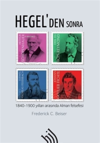 Hegel'den Sonra - Frederick C. Beiser | Yeni ve İkinci El Ucuz Kitabın