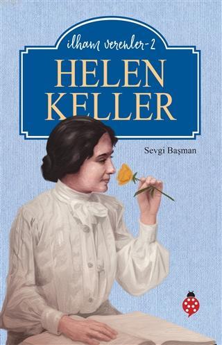 Helen Keller - İlham Verenler 2 - Sevgi Başman | Yeni ve İkinci El Ucu