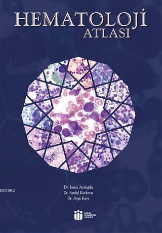 Hematoloji Atlası - İsmet Aydoğdu | Yeni ve İkinci El Ucuz Kitabın Adr