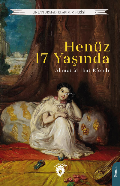 Henüz 17 Yaşında - Ahmet Mithat Efendi | Yeni ve İkinci El Ucuz Kitabı