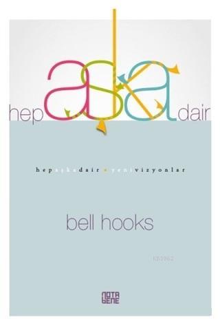 Hep Aşka Dair - Bell Hooks | Yeni ve İkinci El Ucuz Kitabın Adresi