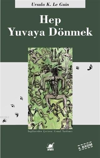 Hep Yuvaya Dönmek - Ursula Kroeber Le Guin (Ursula K. LeGuin) | Yeni v
