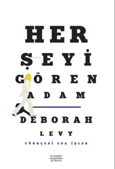 Her Şeyi Gören Adam - Deborah Levy | Yeni ve İkinci El Ucuz Kitabın Ad
