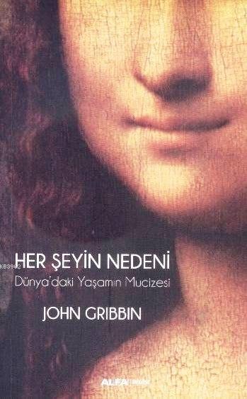 Her Şeyin Nedeni - John Gribbin | Yeni ve İkinci El Ucuz Kitabın Adres