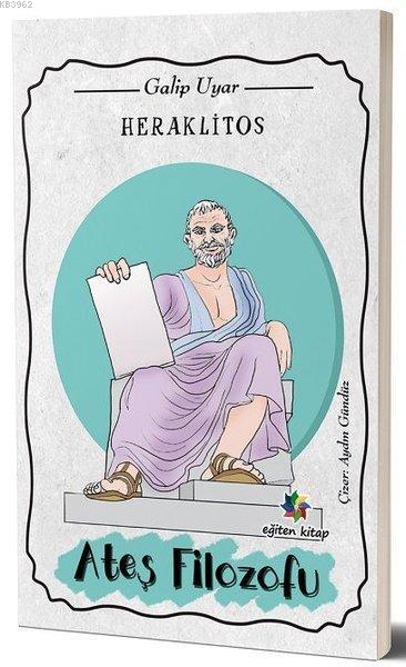 Heraklitos Ateş Filozofu - Galip Uyar | Yeni ve İkinci El Ucuz Kitabın