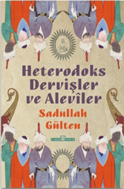 Heterodoks Dervişler ve Aleviler - Sadullah Gülten | Yeni ve İkinci El