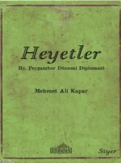 Heyetler - Hz. Peygamberin Dönemi Diplomasi - Mehmet Ali Kapar | Yeni 