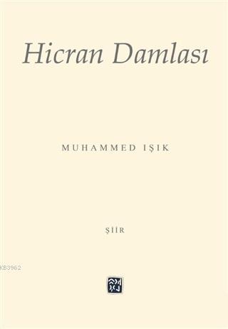 Hicran Damlası - Muhammed Işık | Yeni ve İkinci El Ucuz Kitabın Adresi