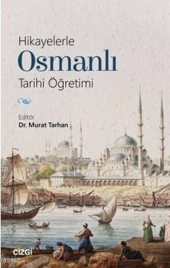 Hikayelerle Osmanlı Tarihi Öğretimi - Murat Tarhan | Yeni ve İkinci El