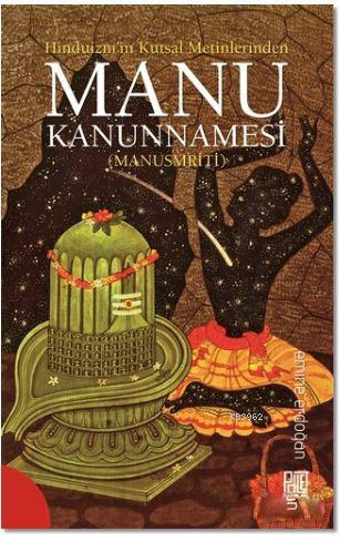 Hinduizm'in Kutsal Metinlerinde Manu Kanunnamesi (Manusmriti) - Emine 