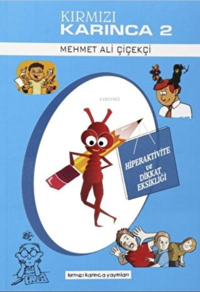 Hiperaktivite ve Dikkat Eksikliği - Kırmızı Karınca 2 - Mehmet Ali Çiç