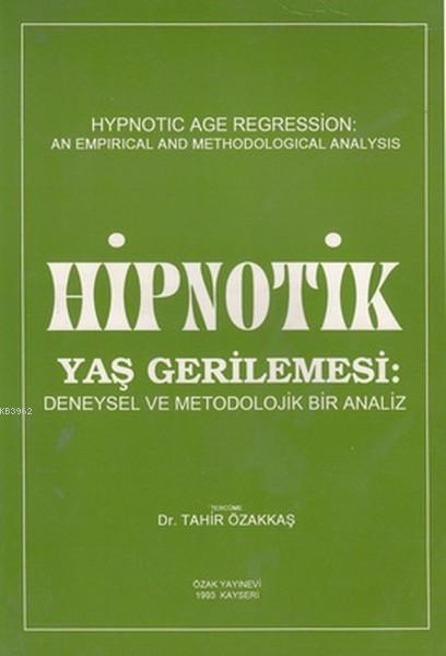Hipnotik Yaş Gerilemesi - Tahir Özakkaş | Yeni ve İkinci El Ucuz Kitab