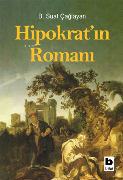 Hipokrat’ın Romanı - B. Suat Çağlayan | Yeni ve İkinci El Ucuz Kitabın
