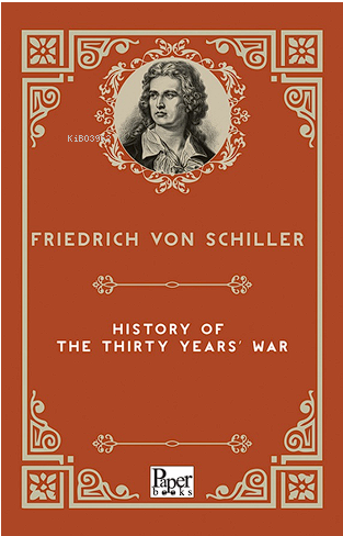 History of the Thirty Years’ War - Friedrich von Schiller | Yeni ve İk