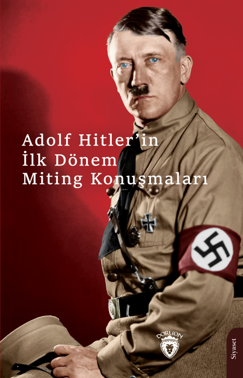 Hitlerin İlk Dönem Miting Konuşmaları - Adolf Hitler | Yeni ve İkinci 