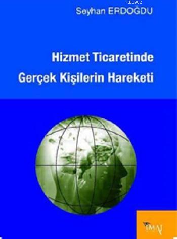 Hizmet Ticaretinde Gerçek Kişilerin Hareketi - Seyhan Erdoğdu- | Yeni 